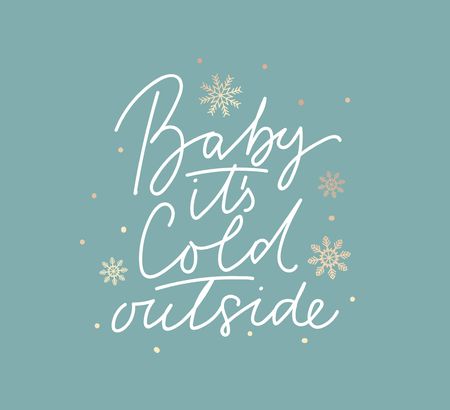 Baby it's cold outside cute card with lettering and snowflakes.