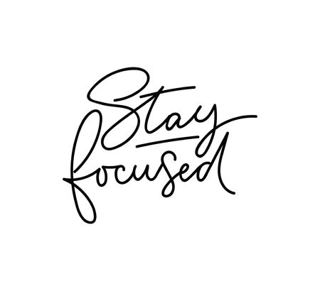 Stay focused inspirational lettering inscription. Vector illustrationのイラスト素材