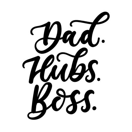 Dad hubs boss inspirational and motivational card. Vector lettering illustration for Fathers day, Boss's day or Valentines day for men. Vector illustrationのイラスト素材