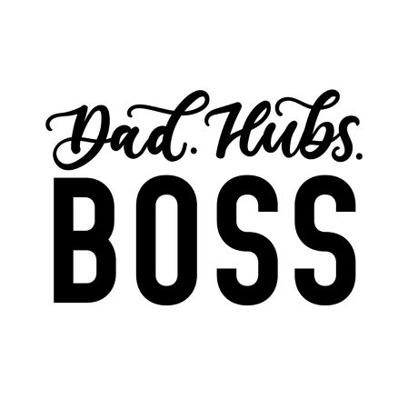 Dad hubs boss inspirational and motivational card. Vector lettering illustration for Fathers day, Boss's day or Valentines day for men. Vector illustrationのイラスト素材