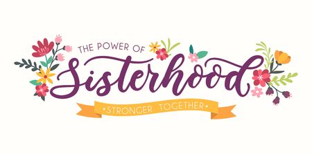 Sisterhood motivational card with flowers and lettering inscription for cards, posters, calendars etc.のイラスト素材