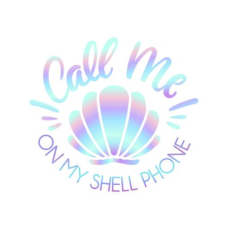 Call me on my shell phone cute illustration with holographic effect and lettering. Mermaid iridescent summer quote isolated on white background. Vector illustrationのイラスト素材