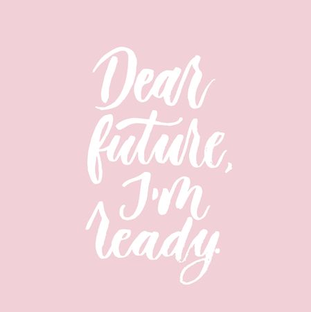 "Dear future I'm ready" inspirational lettering poster. Motivational poster design. Vector lettering card designのイラスト素材