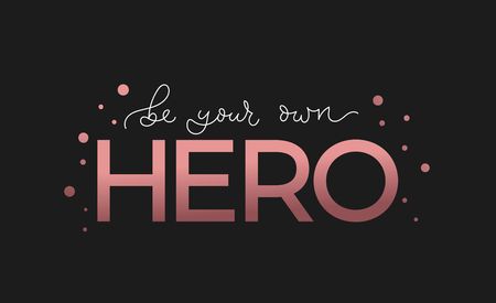 Be your own hero inspirational quote with lettering. Vector motivational illustrationのイラスト素材