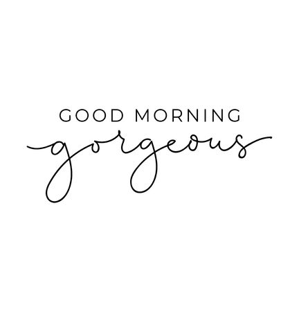Good morning gorgeous poster or print design with lettering. Cute design for inspirational posters or greeting cards. Vector lettering card.のイラスト素材