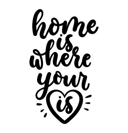 Home is where your heart is. Lettering inscription isolated on white background. Love quote calligraphy for print design or poser. Vector lettering card.のイラスト素材