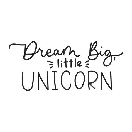 Dream big little unicorn inspirational lettering quote for print, greeting card, baby shower etc.Line lettering print design. Motivational inscription isolated on white background. Vector illustrationのイラスト素材