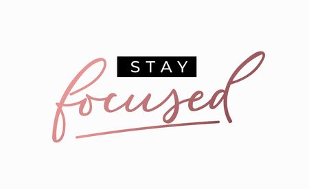 Stay focused motivational print with pink gold lettering. Inspirational fashion vector printのイラスト素材