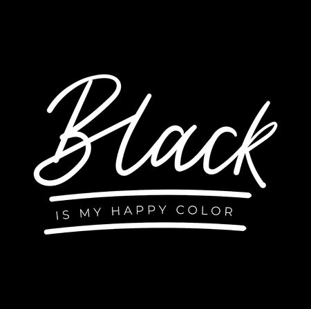Black is my happy color inspirational print with lettering. Fashion print with white lettering on black background. Vector illustrationのイラスト素材