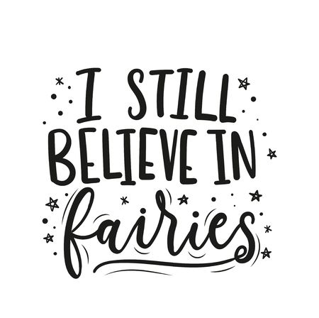 I still believe in fairies inspirational lettering card with stars and doodles. Trendy motivational print for greeting cards, posters, textile etc. Vector illustrationのイラスト素材