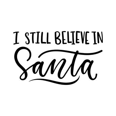 I still believe in Santa inspirational Christmas lettering card. Trendy Christmas and New Year print for greeting cards, posters, textile etc. Vector illustrationのイラスト素材