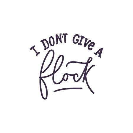 I don't give a flock inspirational card design. Motivational vector illustration or print isolated on white backgroundのイラスト素材