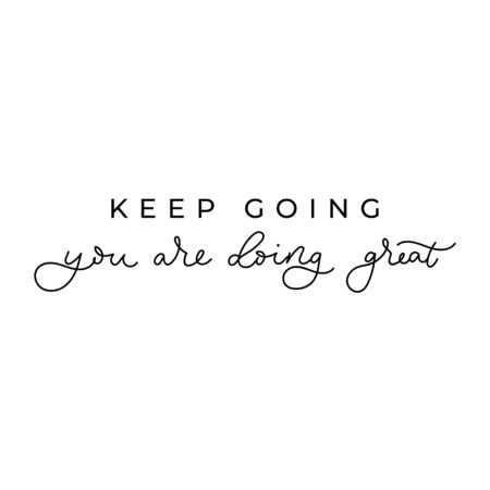 Keep going you are doing great inspirational card with lettering. Motivational poster or print for hustler person. Vector illustrationのイラスト素材