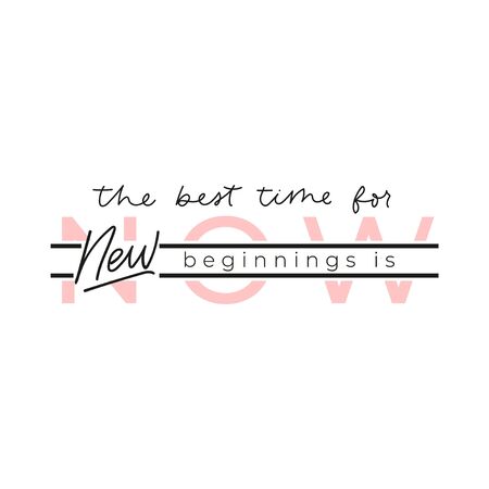 The best time for new beginnings is now vector illustration. Quote with emphasize on main word written in black and pink font on white background flat style for poster, t-shirt or cardのイラスト素材