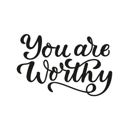 You are worthy lettering motivation card vector illustration. Inspirational quote written in black font on white background flat style. Motivational and print for card, t-shirt, textileのイラスト素材