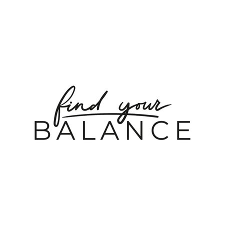 Find your balance positive inspirational print vector illustration. Motivating quote written in black font with emphasize on main word. Typography slogan for print, tshirt, card, yoga posterのイラスト素材
