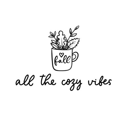 All the cozy vibes lettering inspirational postcard vector illustration. Autumn lettering inspirational print in black and white with cup full of fall foliage for poster, card, t-shirt, textile designのイラスト素材
