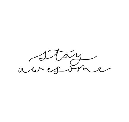 Stay awesome motivational lettering card vector illustration. Conceptual handwritten inspirational quote. Calligraphic phrase isolated on white backgroundのイラスト素材