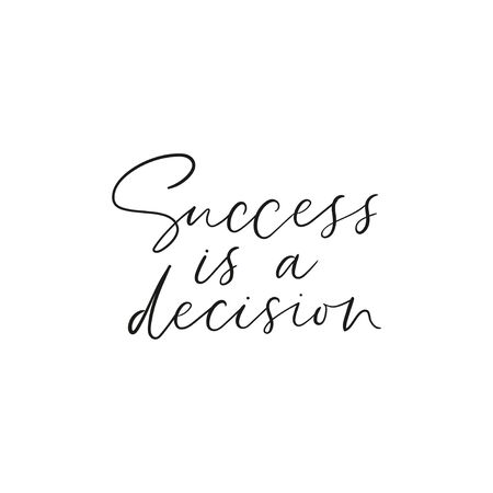 Success is decision inspirational quote lettering vector illustration. Postcard with successful phrase on white background. Handwritten message of growth choiceのイラスト素材