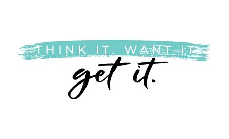 Think want get it motivational phrase on white background vector illustration. Positive postcard with lettering in black color. Handwritten typography sloganのイラスト素材
