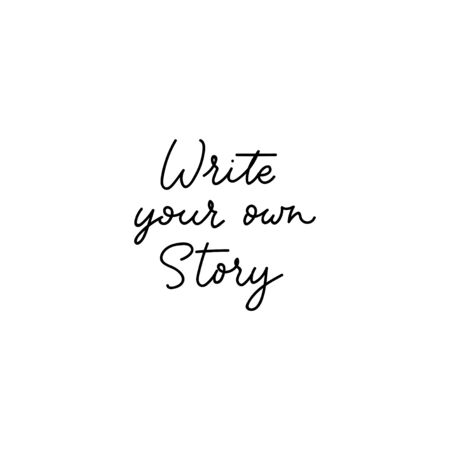 Write your own story inspirational inscription vector illustration. Motivating modern calligraphy flat style. Printable phrase. Isolated on white backgroundのイラスト素材