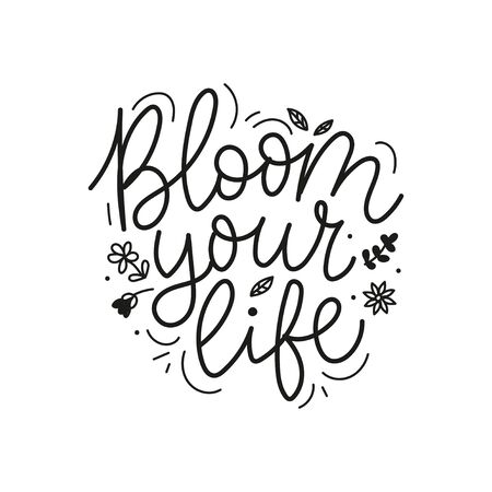 Bloom your life lettering with tiny flowers vector illustration. Spring blooming plants flat style. Inspirational text. Summer concept. Isolated on white backgroundのイラスト素材