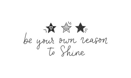 Be your own reason to shine cute quote vector illustration. Sweet little stars and handwritten lettering flat style. Inspiration and motivation. Isolated on whiteのイラスト素材