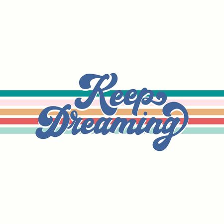 Keep dreaming inspirational retro print with text vector illustration. Brush blue lettering on colourful horizontal rainbow lines flat style. Isolated on white backgroundのイラスト素材