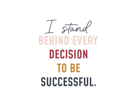 I stand behind every decision to be successful vector illustration. Colourful letters flat style. Inspirational quote concept. Isolated on white backgroundのイラスト素材