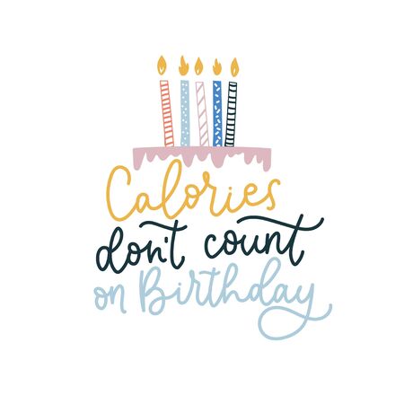Calories dont count on birthday inspirational text vector illustration. Festive cake with candles flat style. Celebration event concept. Isolated on white backgroundのイラスト素材