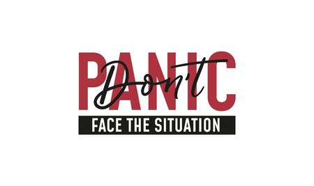 Dont panic face the situation motivational quote vector illustration. Mixed fonts and styles of text flat design. Inspiration and calligraphy concept. Isolated on white backgroundのイラスト素材