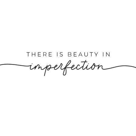 There is beauty in imperfection nice quote vector illustration. Minimalism and elegant inscription flat style. Uniqueness and inspiration concept. Isolated on whiteのイラスト素材