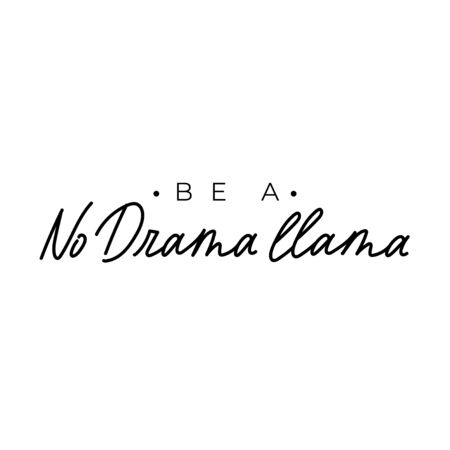 Be a no drama llama typography lettering vector illustration. Cute expression flat style design. Inspiration and minimalism concept. Isolated on white backgroundのイラスト素材