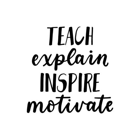 Teach explain inspire motivate inspirational card vector illustration. Motivational handwritten lettering flat style. Cute black ink text. Isolated on white backgroundのイラスト素材