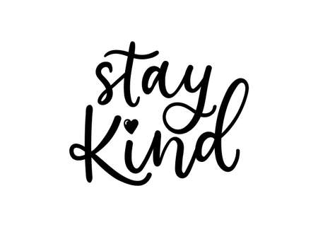 Stay kind inspirational quote isolated on white background. Motivational quote about kindness with lettering. Vector illustration.のイラスト素材