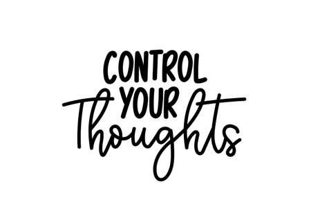 Control your thoughts motivational lettering. Inspirational quote isolated on white background. Vector illustrationのイラスト素材