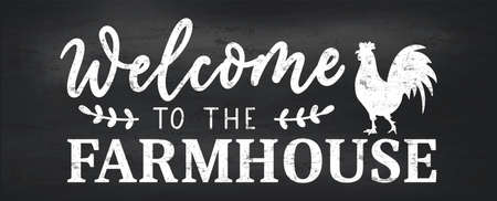 Welcome to the farmhouse cozy design with lettering, rooster, chalkboard background.Farmhouse seasonal design.Vector illustration.Rustic home decor for winter, spring, summer, autumn.のイラスト素材
