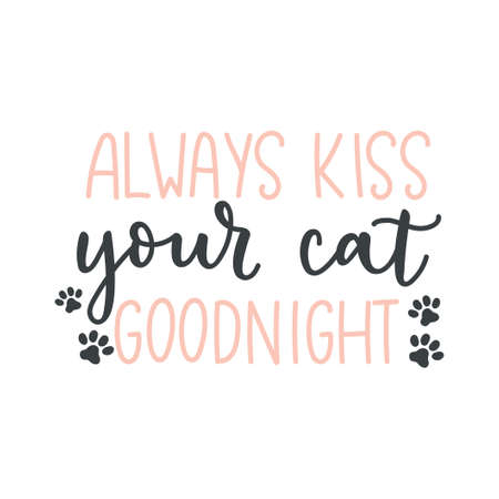 Always kiss your dog goodnight funny pet quote isolated on white background with lettering and paws. Dog lovers quote for print, textile. sticker, mug, card etc. Vector lettering illustrationのイラスト素材