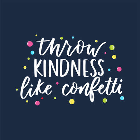 Throw kindness like confetti inspirational card with colorful confetti and lettering. Be kind motivational quote on blue background. Vector illustrationのイラスト素材