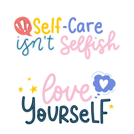 Self motivation and self love lettering quotes set. Self-care isn't selfish. Love yourself. Inspirational colorful designs on white background for posters, cards, prints textile etc. Vector illustrationのイラスト素材