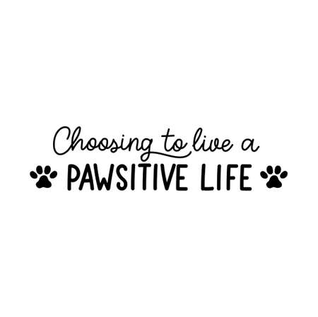 Choosing to live a positive life lettering with a paw silhouette. Funny inspirational design for cards, prints, textile, posters etc. Vector illustration with cat or dog footprints. Stay pawsitive.のイラスト素材