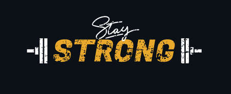 Stay strong Gym motivational quote with grunge effect and barbell. Workout inspirational Poster. Vector fitness design for gym, textile, posters, t-shirt, cover, banner, cards, cases etcのイラスト素材
