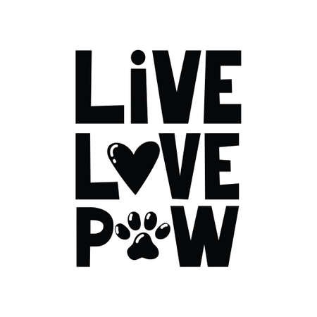 Live love paw cute lettering design with paw print. Cute hand drawn design with cat or dog paw vector illustration. Animal pet quote for poster, card, mug, brochure, poster, t-shirtのイラスト素材