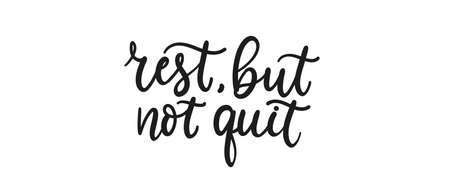 Rest but don't quit motivational lettering quote. Inspirational hand lettering vector illustration for personal growth, business, motivation and chasing dream. Make your dreams happen design concept.のイラスト素材