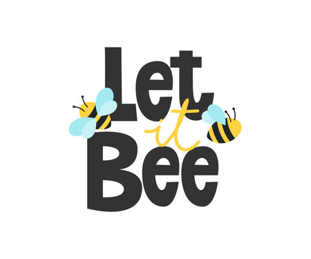 Let it bee colorful design concept with lettering. Hand drawn motivational quote with cute bee. Cartoon vector illustration. Bee quote.のイラスト素材