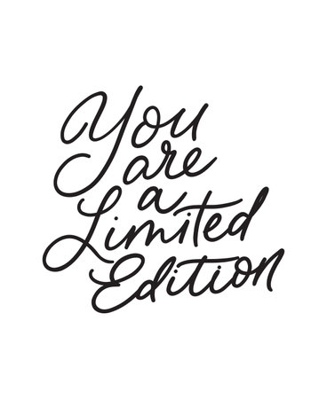 You are a limited edition inspirational quote. Hand drawn motivational lettering. Vector illustrationのイラスト素材