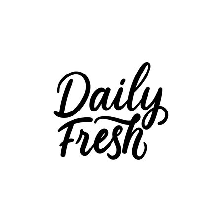 Daily fresh hand drawn sign. Trendy lettering inscription for packaging, print, typography, banner, logo, coffee shop, bakery. Lettering design for farm fresh or organic products. Vector illustrationのイラスト素材