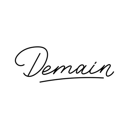 Demain inspirational hand drawn quote in french means tomorrow. Motivational lettering. Vector illustration slogan for t-shirt, fashion, print, poster, tattoo etc. Hand drawn modern calligraphyのイラスト素材
