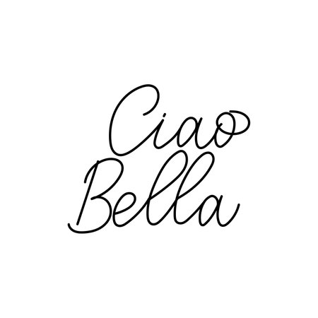 Ciao Bella inspirational hand drawn quote. Motivational lettering. Vector illustration slogan for t-shirt, fashion, print, poster, tattoo etc. Trendy script calligraphyのイラスト素材