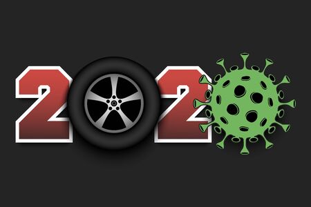 Numbers 2020 and coronavirus sign with car wheel. Stop covid-19 outbreak. Caution risk disease...